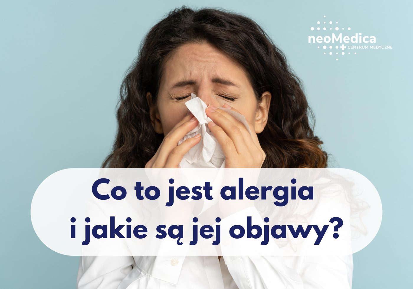 Co To Jest Alergia I Jakie Są Jej Obajwy 1048